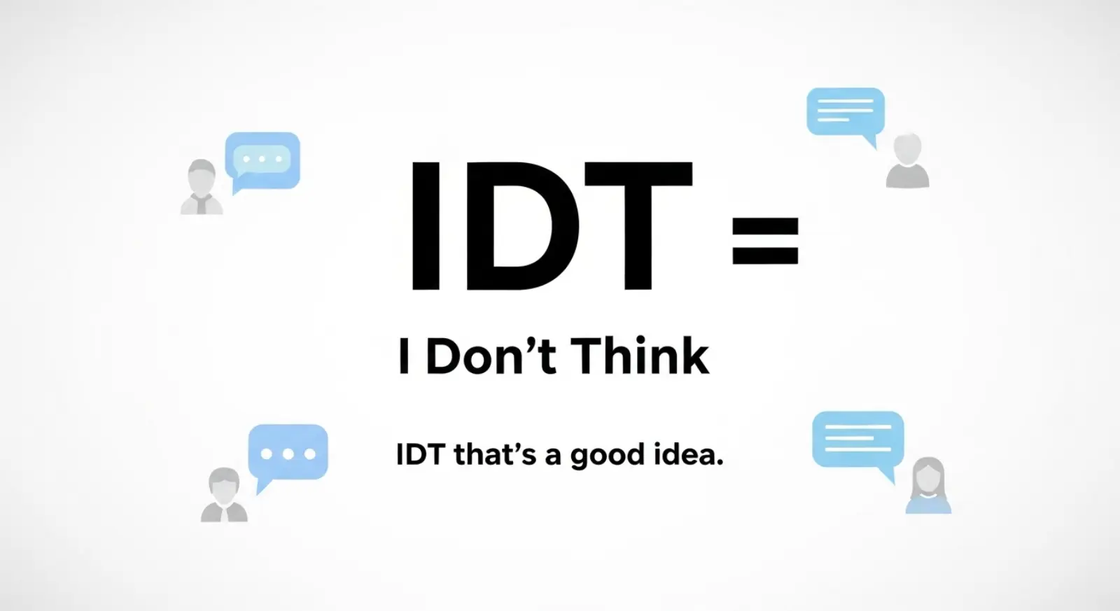 What Does IDT Mean in Text?